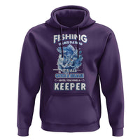 Funny Fishing Is Like Dating It's All Catch And Relesase Until You Find A Keeper Hoodie - Wonder Print Shop