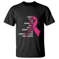 Pink Breast Cancer T Shirt I Wear Pink For Someone Who Means Everything To Me - Wonder Print Shop