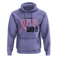 Pink Breast Cancer Hoodie I Wear Pink For My Wife - Wonder Print Shop