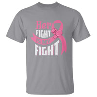 Breast Cancer T Shirt Her Fight Is My Fight - Wonder Print Shop