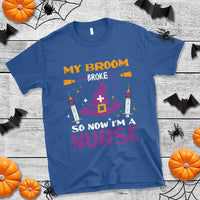 Nurse Halloween T Shirt My Broom Broke So Now Im A Nurse - Wonder Print Shop
