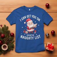 Christmas T Shirt I Can Get You On The Naughty List Cute Santa - Wonder Print Shop