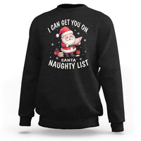 Christmas Sweatshirt I Can Get You On The Naughty List Cute Santa - Wonder Print Shop