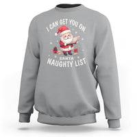 Christmas Sweatshirt I Can Get You On The Naughty List Cute Santa - Wonder Print Shop
