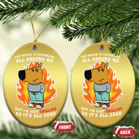 The World Is Crumbling All Around Me But Im Just Chilling So Its All Good Christmas Ornament - Wonder Print Shop