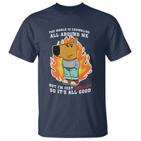 The World Is Crumbling All Around Me But Im Just Chilling So Its All Good T Shirt - Wonder Print Shop