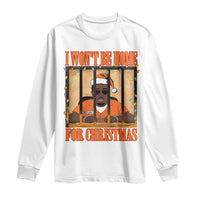 Funny Xmas Diddy Party Long Sleeve Shirt I Won't Be Home For Christmas