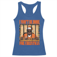 Funny Xmas Diddy Party Racerback Tank Top I Won't Be Home For Christmas
