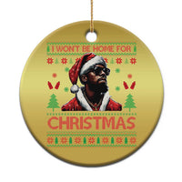 Funny Dirty Xmas Christmas Ornament I Won't Be Home For Christmas Diddy Party - Wonder Print Shop