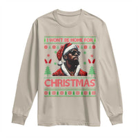 Funny Dirty Xmas Long Sleeve Shirt I Won't Be Home For Christmas Diddy Party