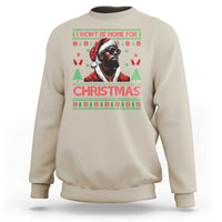 Funny Dirty Xmas Sweatshirt I Won't Be Home For Christmas Diddy Party - Wonder Print Shop