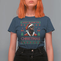 Funny Dirty Xmas T Shirt For Women I Won't Be Home For Christmas Diddy Party - Wonder Print Shop