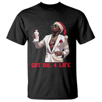 Funny Dirty Hiphop Xmas T Shirt Got Oil 4 Life Diddy Party - Wonder Print Shop