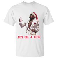 Funny Dirty Hiphop Xmas T Shirt Got Oil 4 Life Diddy Party - Wonder Print Shop