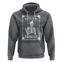 Birthday Hoodie Death To My Twenties Funny 30 Years Old Skeleton - Wonder Print Shop
