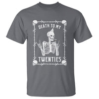 Birthday T Shirt Death To My Twenties Funny 30 Years Old Skeleton - Wonder Print Shop