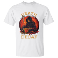 Death Before Decaf Skeleton Caffeine Coffee Drinker T Shirt - Wonder Print Shop