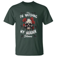 Creepy Skull T Shirt Shhh I'm Watching My Murder Shows - Wonder Print Shop