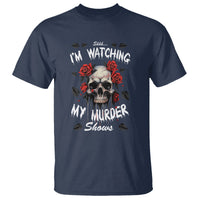 Creepy Skull T Shirt Shhh I'm Watching My Murder Shows - Wonder Print Shop