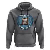 Valentine's Day Hoodie You're My Otter Half Cute Animal Hug Holding Hand - Wonder Print Shop