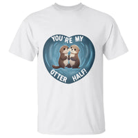 Valentine's Day T Shirt You're My Otter Half Cute Animal Hug Holding Hand - Wonder Print Shop