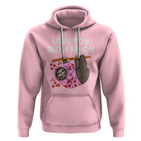 Valentine's Day Hoodie Love You Slow Much Funny Sloth Hearts Cute Lazy - Wonder Print Shop