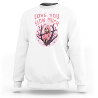 Valentine's Day Sweatshirt Love You Slow Much Funny Sloth Hearts Cute Lazy - Wonder Print Shop
