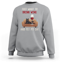 I Just Want to Drink Wine And Pet My Cat Sweatshirt - Wonder Print Shop