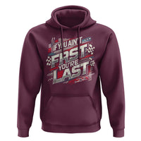 Racing Car Hoodie If You Ain't First You're Last