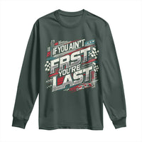 Racing Car Long Sleeve Shirt If You Ain't First You're Last