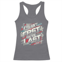 Racing Car Racerback Tank Top If You Ain't First You're Last