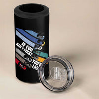 Car Racer 4 in 1 Can Cooler Tumbler If You Ain't First You're Last