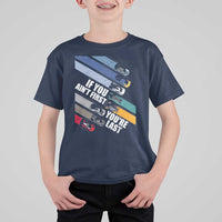 Car Racer T Shirt For Kid If You Ain't First You're Last