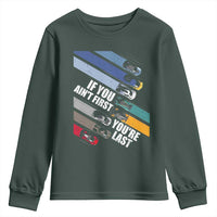 Car Racer Youth Sweatshirt If You Ain't First You're Last