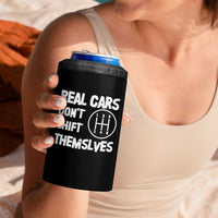 Racing Car 4 in 1 Can Cooler Tumbler Real Cars Don't Shift Themselves