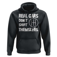 Racing Car Hoodie Real Cars Don't Shift Themselves