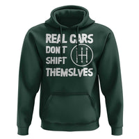 Racing Car Hoodie Real Cars Don't Shift Themselves