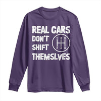 Racing Car Long Sleeve Shirt Real Cars Don't Shift Themselves