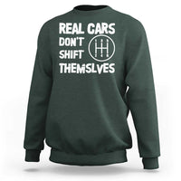 Racing Car Sweatshirt Real Cars Don't Shift Themselves