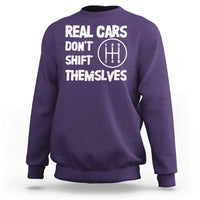Racing Car Sweatshirt Real Cars Don't Shift Themselves