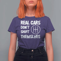 Racing Car T Shirt For Women Real Cars Don't Shift Themselves