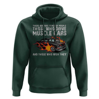 Funny Car Lover Hoodie Two Types Of People Drive Muscle Cars And Wish They Did