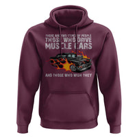 Funny Car Lover Hoodie Two Types Of People Drive Muscle Cars And Wish They Did