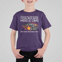 Funny Car Lover T Shirt For Kid Two Types Of People Drive Muscle Cars And Wish They Did