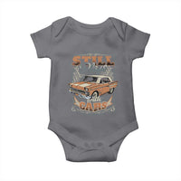 Funny Car Lover Baby Onesie Still Plays With Cars