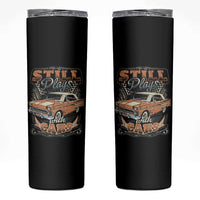 Funny Car Lover Skinny Tumbler Still Plays With Cars