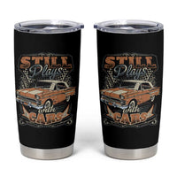Funny Car Lover Tumbler Cup Still Plays With Cars