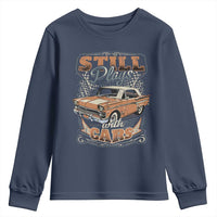 Funny Car Lover Youth Sweatshirt Still Plays With Cars