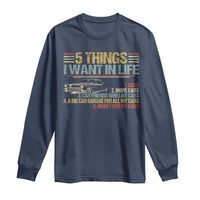 Car Lover Long Sleeve Shirt 5 Things I Want In Life Cars More Cars