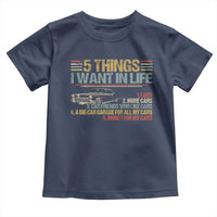 Car Lover Toddler T Shirt 5 Things I Want In Life Cars More Cars